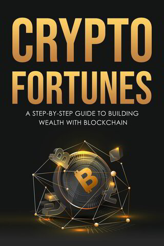 Crypto Fortunes – Digital Cryptocurrency & Blockchain Wealth Guide Ebook