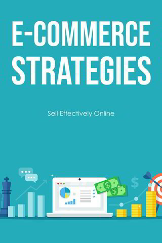 E-commerce Strategies – Digital Guide to Selling Online & Growing Your Business