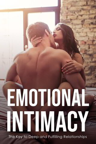 Emotional Intimacy – Digital Guide to Deeper Connection & Relationships