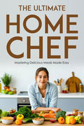 The Ultimate Home Chef