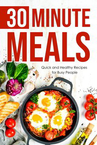 30 Minute Meals | Quick & Easy Recipes