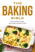 The Baking Bible – Digital Baking & Pastry Mastery Ebook