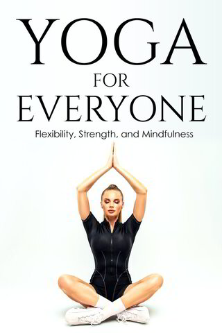 Yoga for Everyone – Digital Beginner to Advanced Yoga Guide
