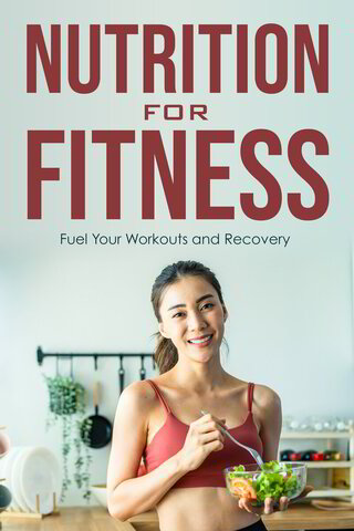 Nutrition for Fitness – Digital Guide to Eating for Performance